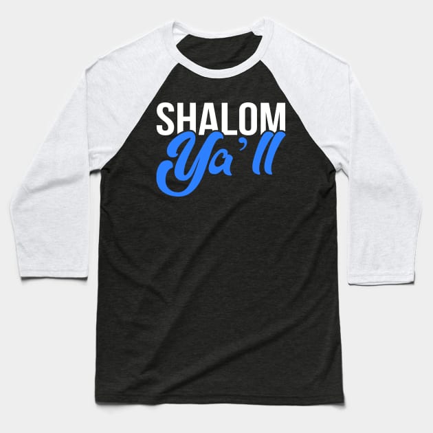 Shalom YAll - Funny, Offensive, Jewish Pun design for Hannukah T-Shirt Baseball T-Shirt by BlueTshirtCo